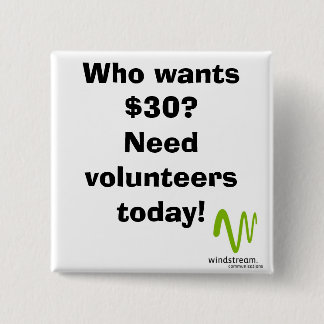 Wer will $30? Quadratischer Knopf Button