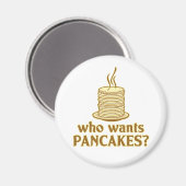 Wer will Pfannkuchen? Magnet (Vorderseite/Rückseite)