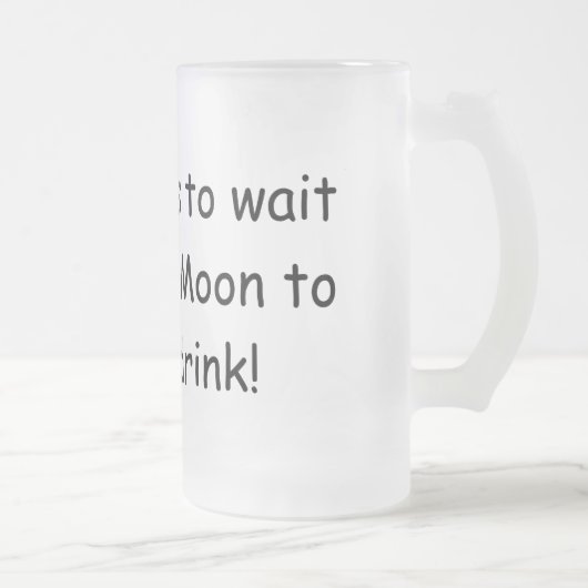Wer will, um einen blauen Mond zu warten… Mattglas Bierglas (Rechts)