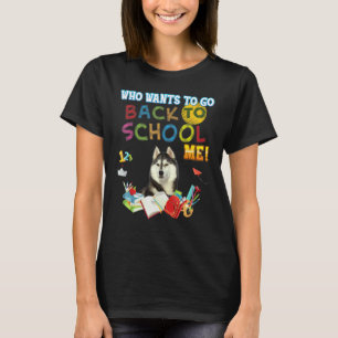 Wer will zurück in die Schule gehen, mein sibirisc T-Shirt