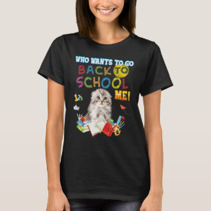Wer will zurück zur Schule, ich Scottish Fold Katz T-Shirt
