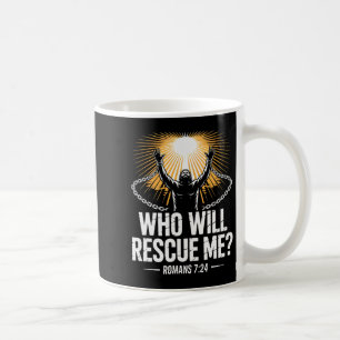 Wer wird mich retten Römer 7 Fettgedruckte christl Kaffeetasse