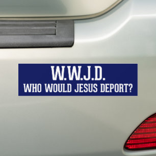 Wer würde Jesus WWJD deportieren? Autoaufkleber