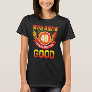 Wer wusste, dass 49 Jahre alt so gut aussehen, 49. T-Shirt