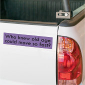Wer wusste, dass das Alter so schnell war Autoaufkleber (Auf Lkw)
