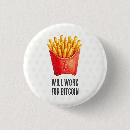 Werde arbeiten für Bitcoin Button (Vorderseite)