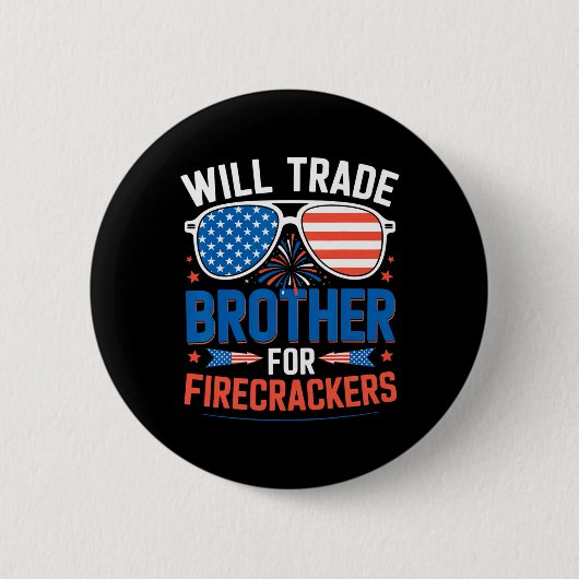 Werde Bruder Für Feuerwerkskörper Tauschen Lustige Button (Vorderseite)