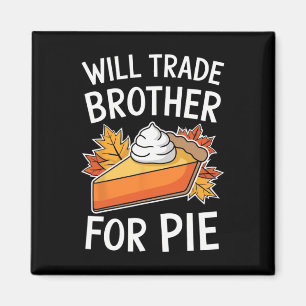 Werde Bruder Für Pie Eintauschen Fall Familie Kind Magnet