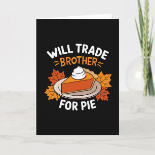 Werde Bruder Für Pie Funny Family Thanksgiving tau Karte