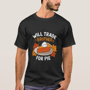 Werde Bruder Für Pie Funny Family Thanksgiving tau T-Shirt