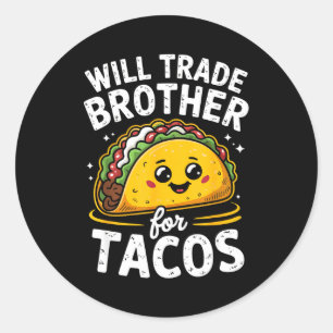 Werde Bruder für Tacos eintauschen Mädchen Jungen  Runder Aufkleber