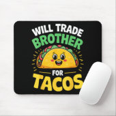 Werde Bruder für Tacos tauschen Mousepad (Mit Mouse)