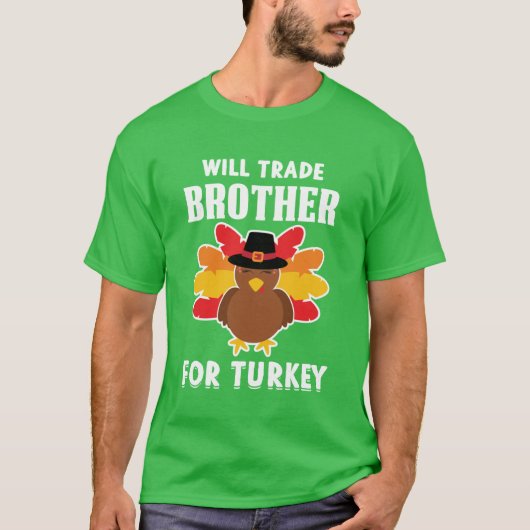 Werde Bruder Für Truthahn Tauschen T-Shirt (Vorderseite)