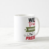 Werde Bruder gegen Geschenke eintauschen Kaffeetasse (VorderseiteRechts)