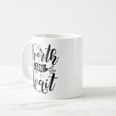 Werde den Bodysuit warten, der das Warten wert ist Kaffeetasse (Vorderseite Links)