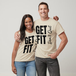 Werde fit, gib nicht auf, fett gedruckte, schräge T-Shirt