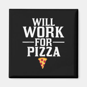Werde für Pizza Junk Food Foodie arbeiten Magnet