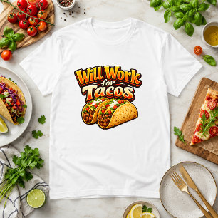 Werde für Tacos arbeiten Food Humor T-Shirt