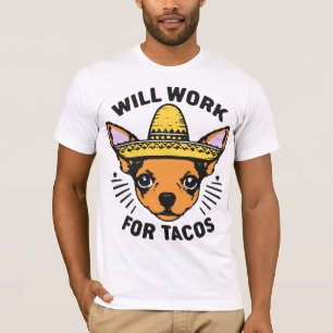 Werde für Tacos arbeiten T-Shirt