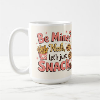 Werde mein? Näh, lasst uns einfach snacken Kaffeetasse