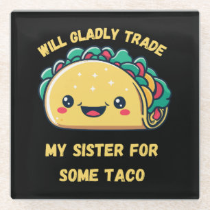 Werde meine Schwester für Tacos eintauschen Glasuntersetzer