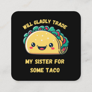 Werde meine Schwester für Tacos eintauschen Quadratische Visitenkarte