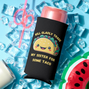 Werde meine Schwester für Tacos eintauschen Selters Dosenkühler
