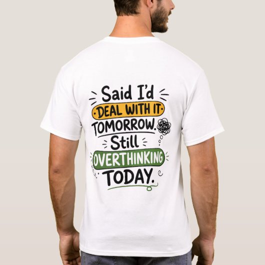 Werde mich morgen darum kümmern  T-Shirt (Rückseite)