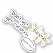 Werde nicht wütend, sei neugierig! Verwaltung der Aufkleber (Vorderseite)