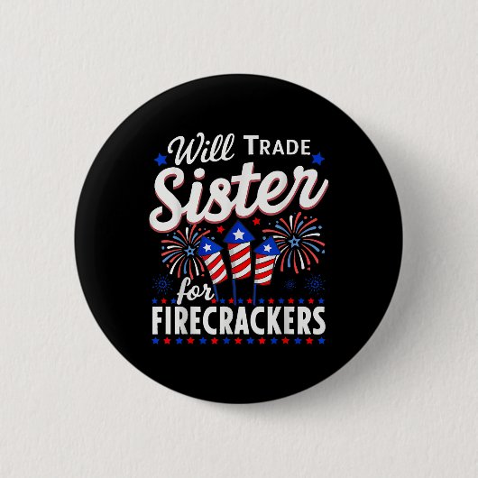 Werde Schwester Für Feuerwerk Lustig 4. Juli Tausc Button (Vorderseite)
