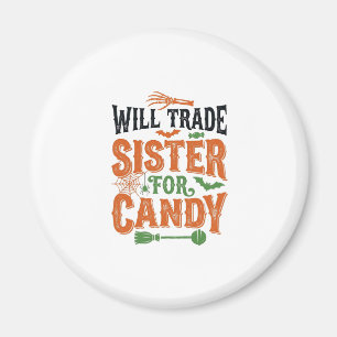 Werde Schwester für Süßigkeiten tauschen Halloween Magnet