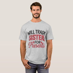 Werde Schwester gegen Geschenke tauschen T-Shirt