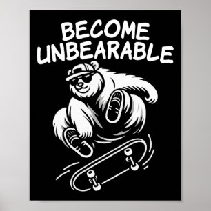 Werde unerträglich lustiges Skateboarding-Bär-Meme Poster