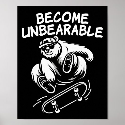 Werde unerträglich lustiges Skateboarding-Bär-Meme Poster (Vorne)