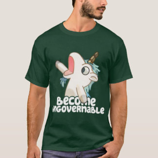 Werde unregierbares Mädchen T-Shirt