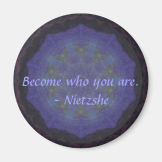 Werde zu dem, was du bist. - Nietzshe Magnet