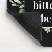 werden bitter besser - Zitat aus der Vegetation Mousepad (Ecke)