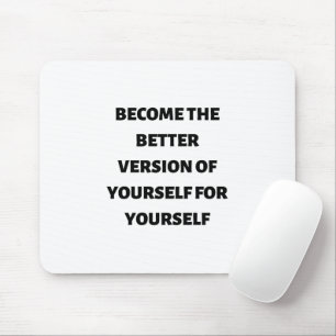 Werden Sie die bessere Version für sich selbst Mousepad