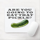 Werden Sie diese Essiggurke essen? Mousepad (Mit Mouse)