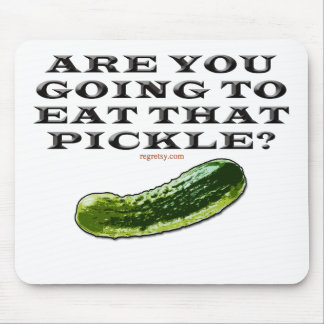 Werden Sie diese Essiggurke essen? Mousepad