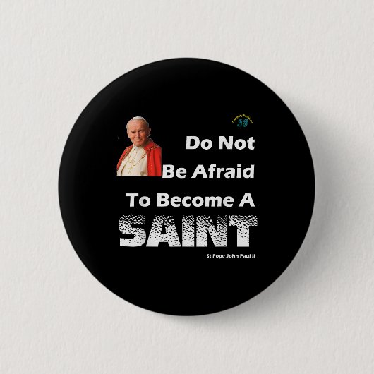 Werden Sie ein Heiliger - Papst Johannes Paul II. Button (Vorderseite)