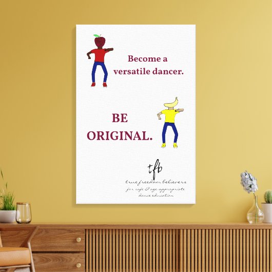 Werden Sie ein Versatile Dancer White Leinwanddruck (Insitu (Wohnzimmer))