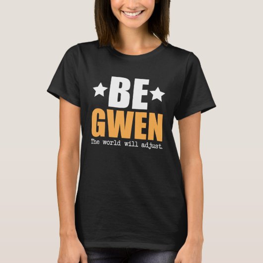 Werden Sie Gwen die Welt anpassen T-Shirt (Vorderseite)