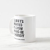 Werden Sie jemand Funny Mug Kaffeetasse (Vorderseite Links)
