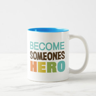 Werden Sie jemand Helden Inspiration Zweifarbige Tasse