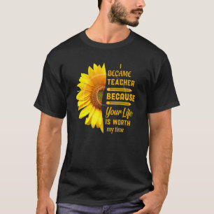 Werden Sie Lehrer, weil Ihr Leben meine Zeit wert  T-Shirt