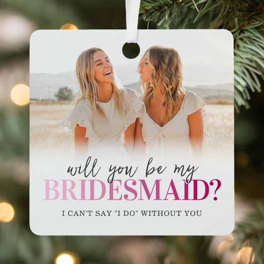 Werden Sie mein Bridesmaid 2 Foto sein? Ornament Aus Metall