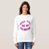 WERDEN SIE MEIN VALENTINE SEIN? SWEATSHIRT (Vorne ganz)