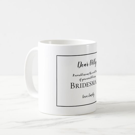 Werden Sie meine Brautmädchenanforderung/Name/Schw Kaffeetasse (Vorderseite Links)