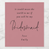 Werden Sie meine Bridesmaid Black Script Dusty Ros Weinetikett (Einzelnes Label)